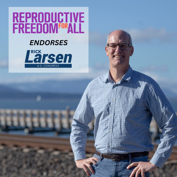 Reproductive Care for All has endorsed Rick Larsen's campaign